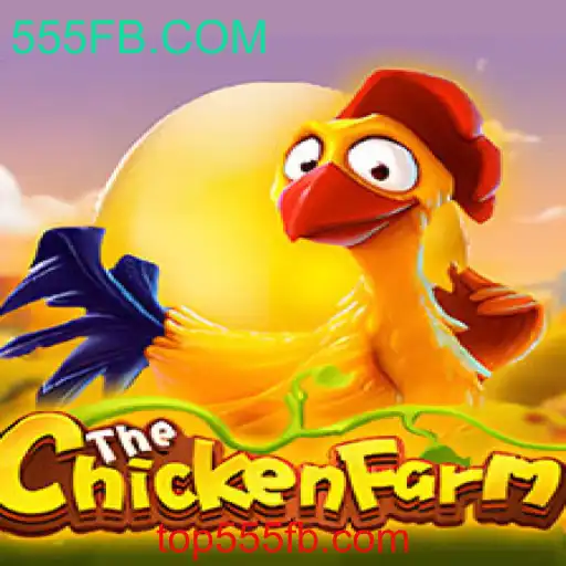 Explorando o Universo do Jogo ChickenFarm e a Inovadora Plataforma 555FB.COM
